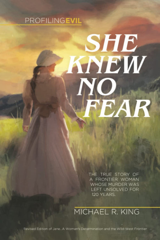 She Knew No Fear: The True Story of Pioneer Jane McKetchnie Walton's Incredible Journey and Untimely Death