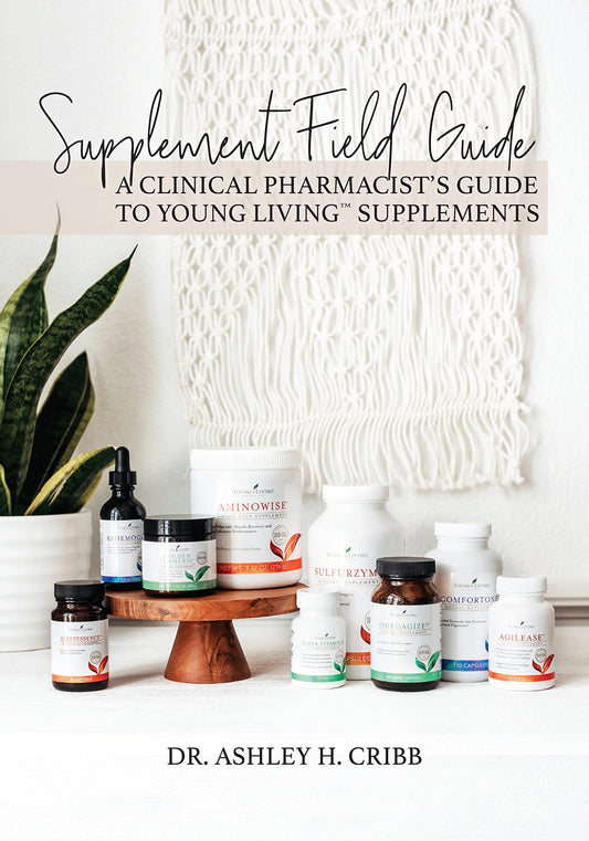 Supplement Field Guide: A Clinical Pharmacist's Guide to Young Living Supplements