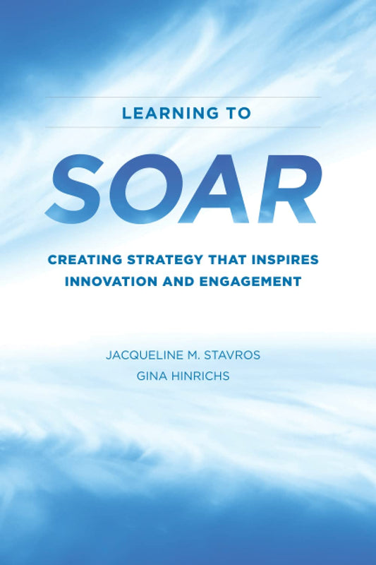 Learning to SOAR: Creating Strategy that Inspires Innovation and Engagement - 2322
