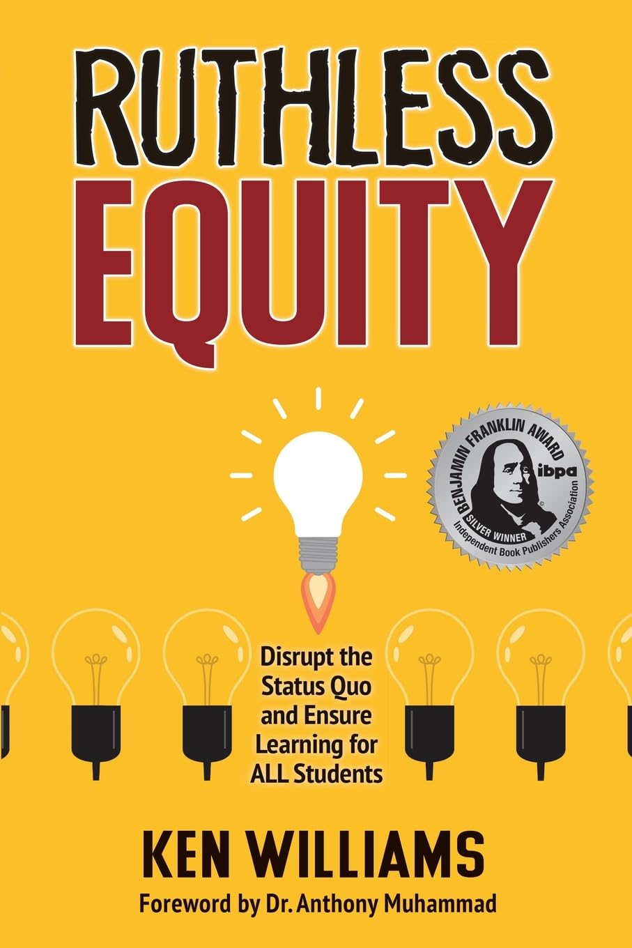 Ruthless Equity: Disrupt the Status Quo and Ensure Learning for ALL Students