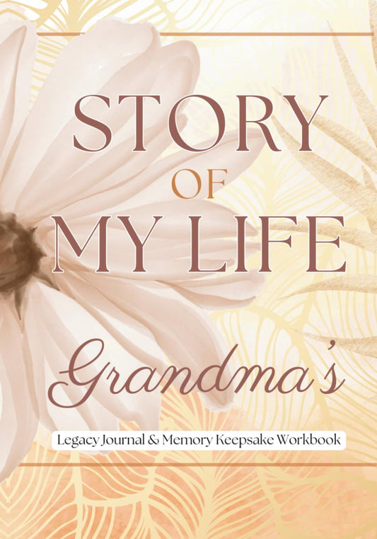 Story of My Life: Grandma's: Legacy Journal & Memory Keepsake Workbook