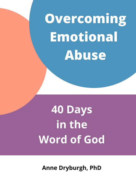 Overcoming Emotional Abuse: 40 Days in the Word of God