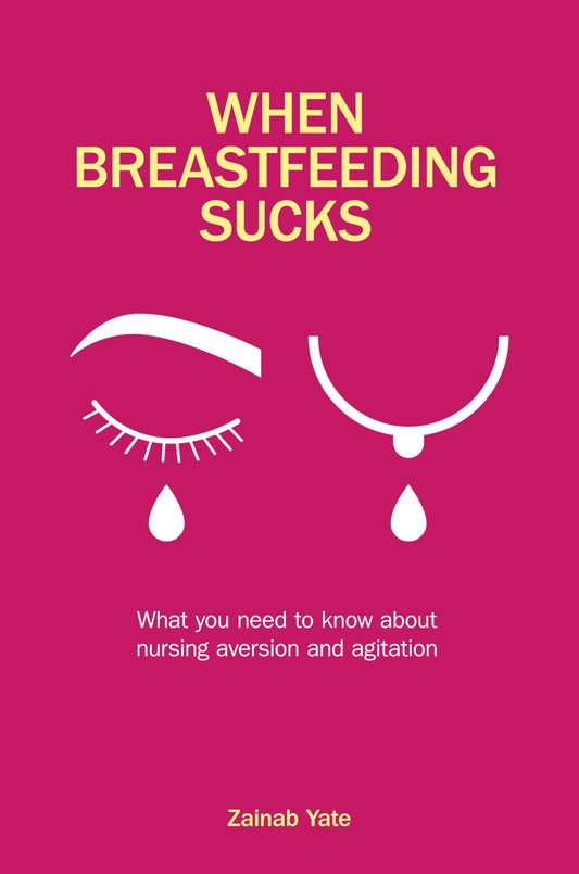When Breastfeeding Sucks: What you need to know about nursing aversion and agitation - 7843