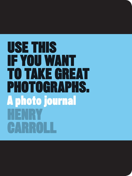 Use This if You Want to Take Great Photographs: A Photo Journal - 4145