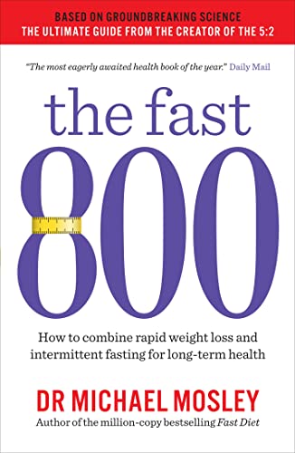 The Fast 800: How to combine rapid weight loss and intermittent fasting for long-term health - 5873