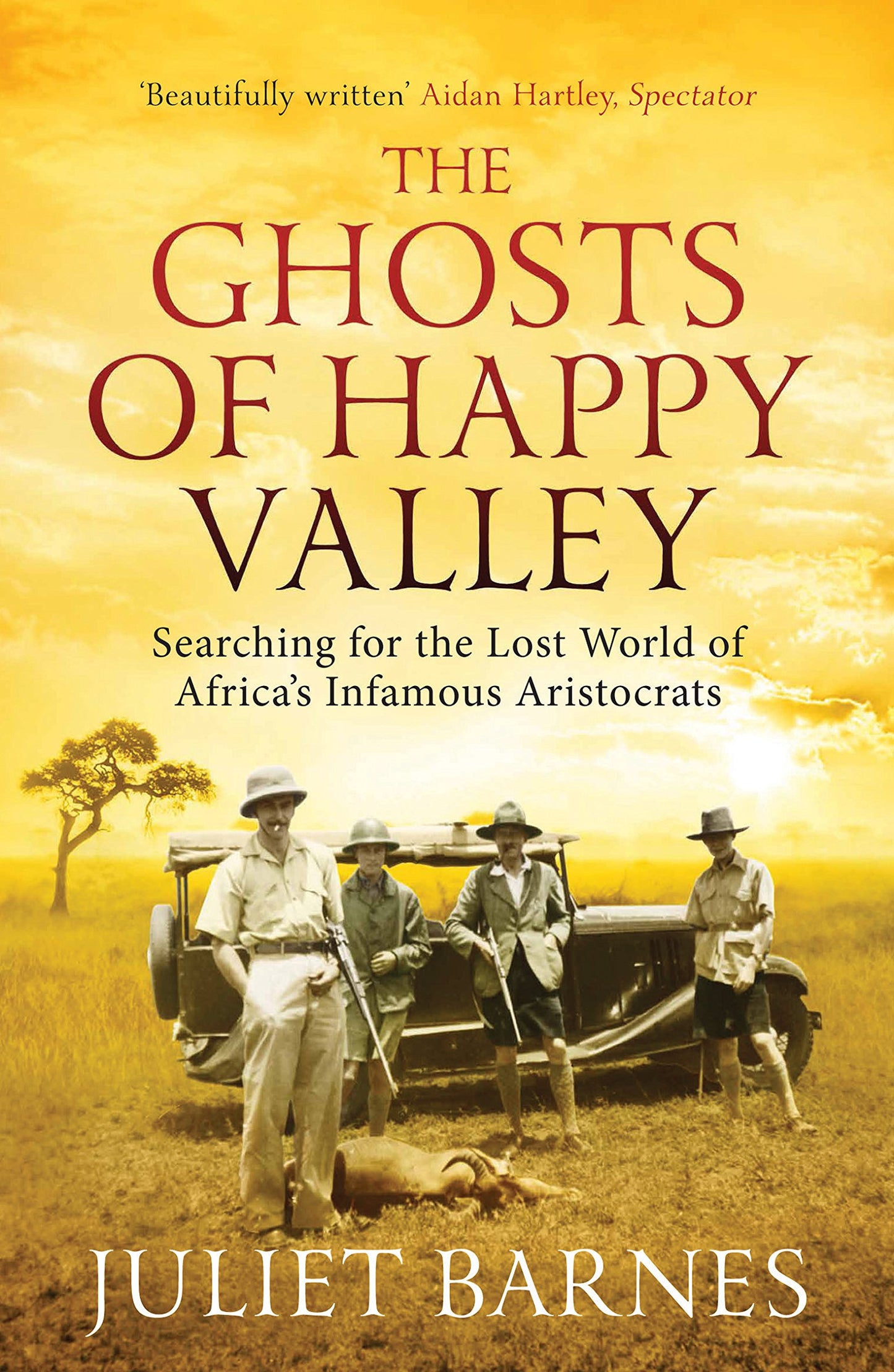 The Ghosts of Happy Valley: Searching for the Lost World of Africa's Infamous Aristocrats - 710