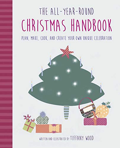 The All-Year-Round Christmas Handbook: Plan, make, cook, and create your own unique celebration - 2953