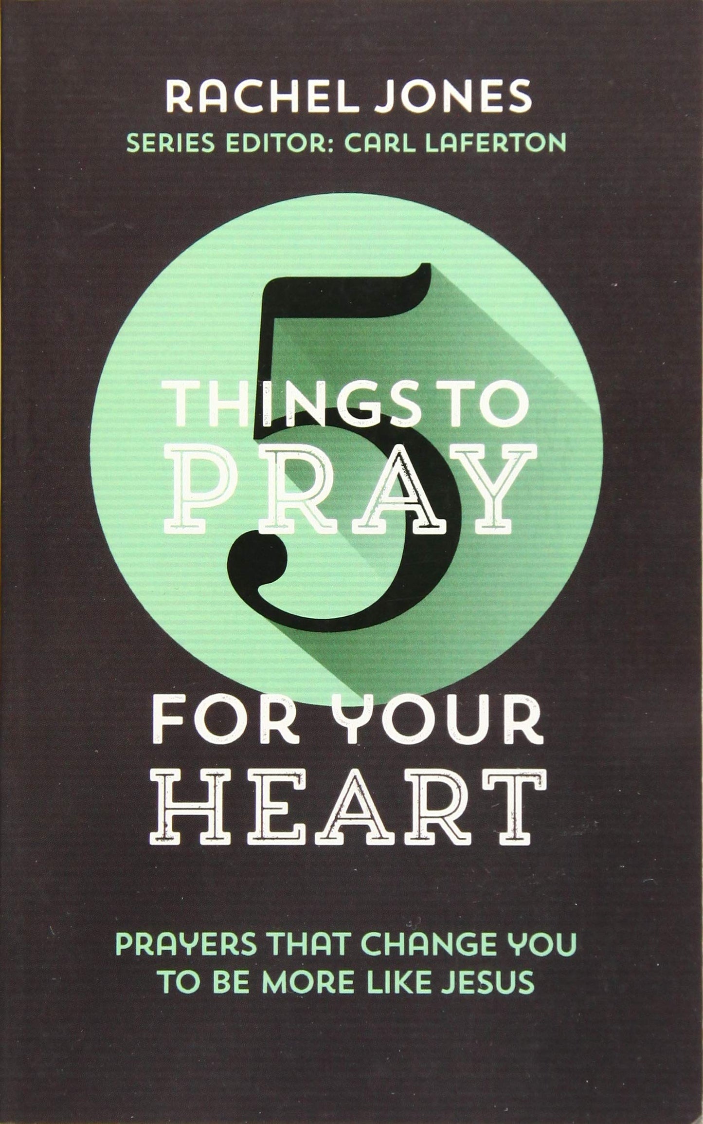 5 Things to Pray for Your Heart - 2361