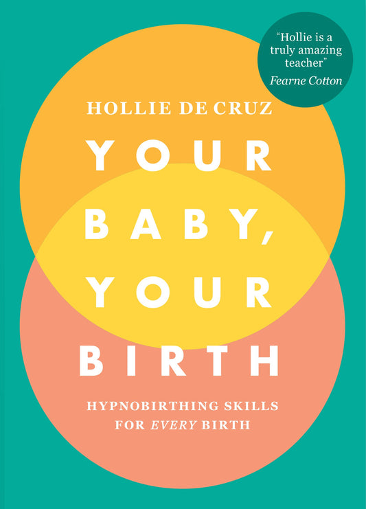 Your Baby, Your Birth: Hypnobirthing Skills For Every Birth - 1459