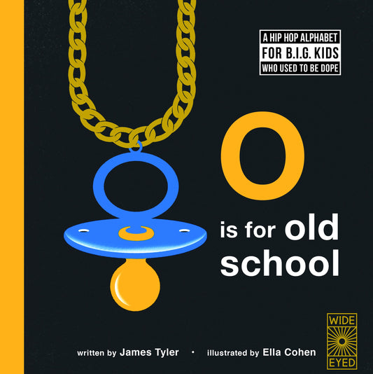 O is for Old School: A Hip Hop Alphabet for B.I.G. Kids Who Used to be Dope - 2298