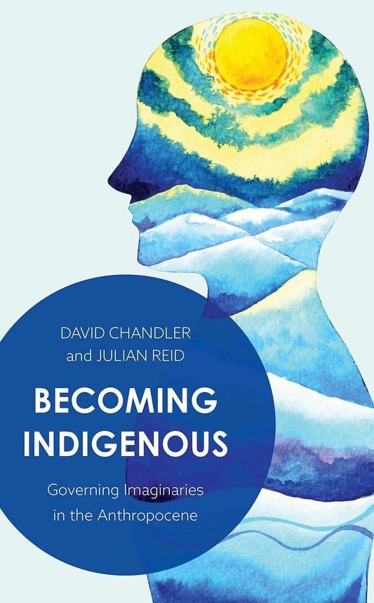 Becoming Indigenous: Governing Imaginaries in the Anthropocene - 5683