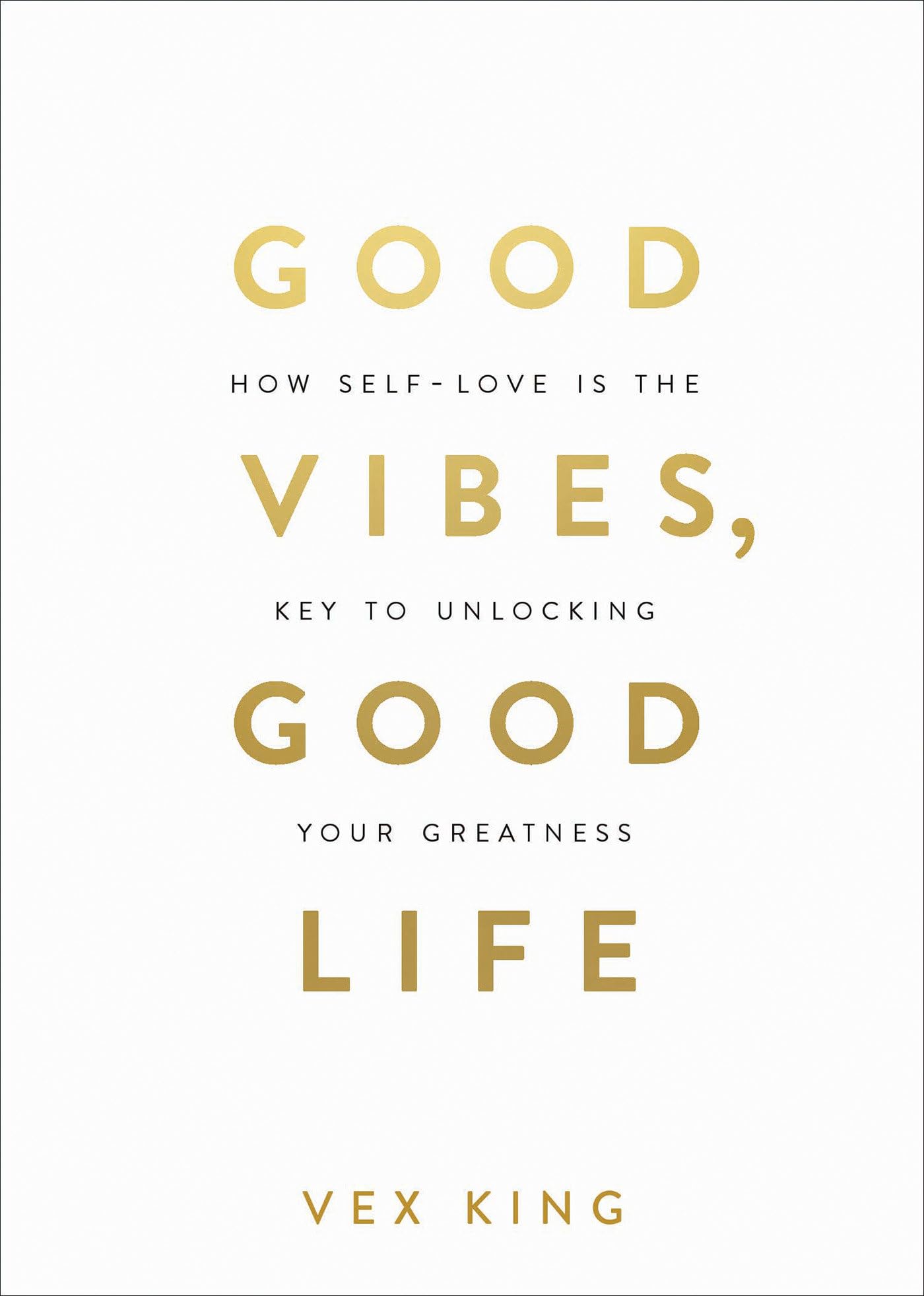 Good Vibes, Good Life: How Self-Love Is the Key to Unlocking Your Greatness: OVER 2 MILLION COPIES SOLD - 2379