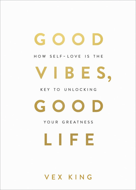 Good Vibes, Good Life: How Self-Love Is the Key to Unlocking Your Greatness: OVER 2 MILLION COPIES SOLD - 2379