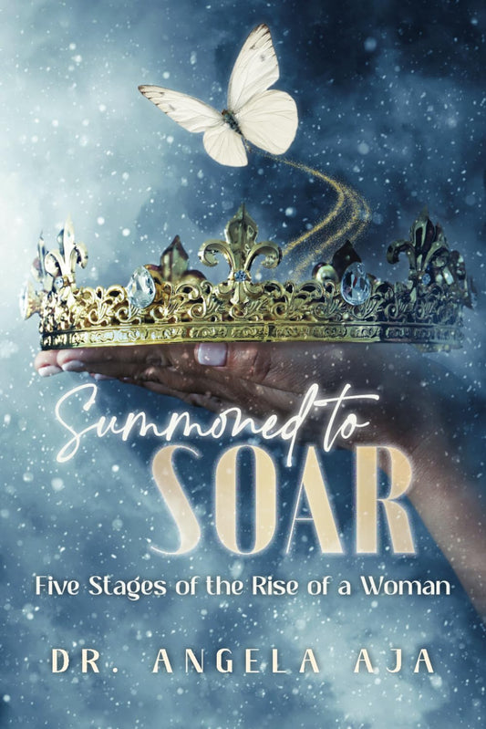 Summoned To Soar: Five Stages of the Rise of a Woman