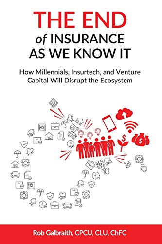 The End of Insurance As We Know It: How Millennials, Insurtech, and Venture Capital Will Disrupt the Ecosystem - 6141