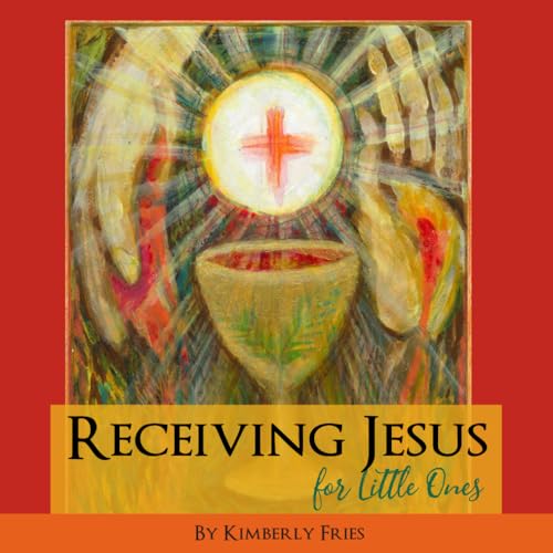 Receiving Jesus for Little Ones (Little Ones Series) - 2015