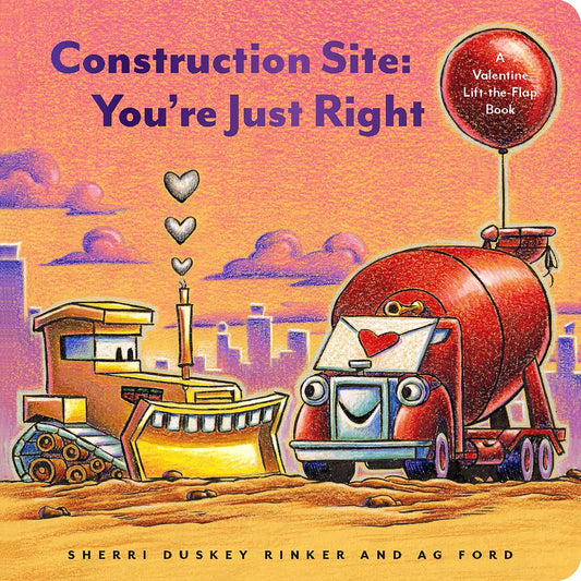 Construction Site: You're Just Right: A Valentine Lift-the-Flap Book (Goodnight Construction Site) - 3038