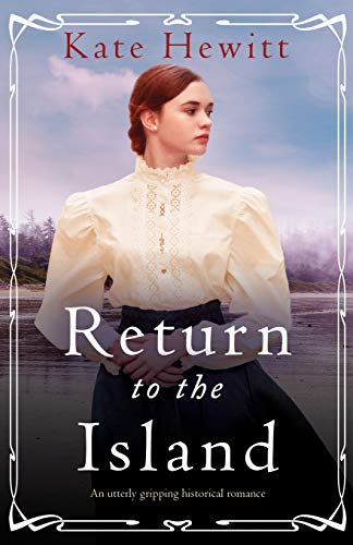Return to the Island: An utterly gripping historical romance (Amherst Island)