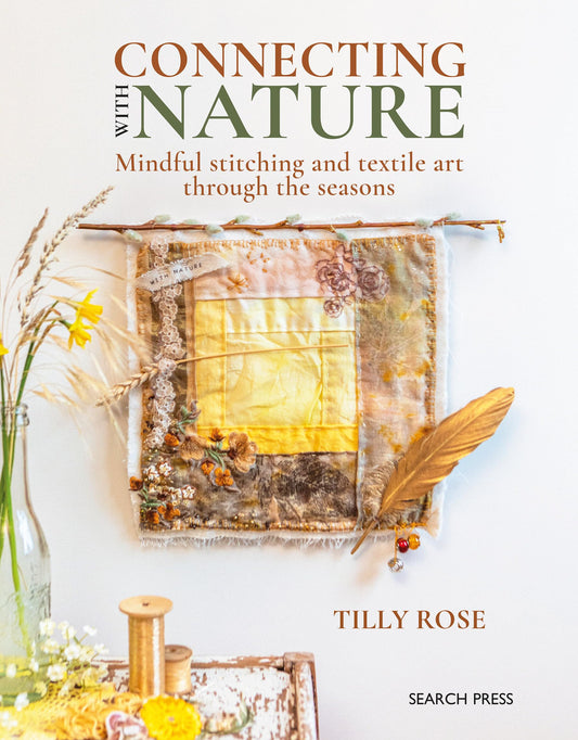 Connecting with Nature: Mindful stitching and textile art through the seasons - 4565