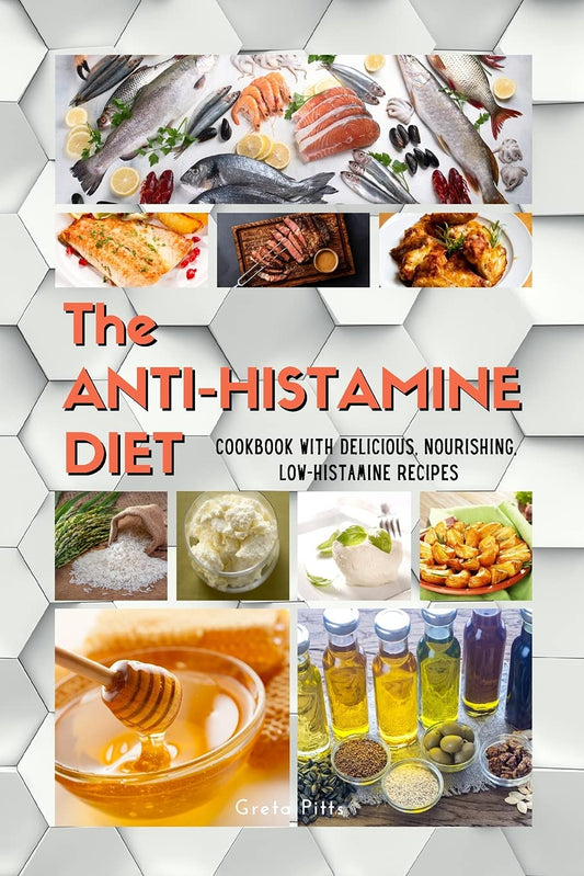 The ANTIHISTAMINE DIET: Cookbook with Delicious, Nourishing, Low-Histamine Recipes (2021) - 3017
