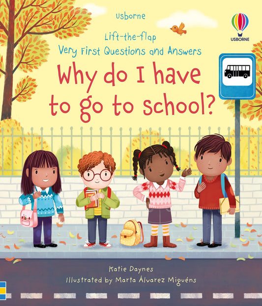Very First Questions and Answers Why do I have to go to school?: An Empowering First Day of School Book for Kids – A Lift-the-Flap Guide About Calming ... Building Confidence for Children (Ages 3-5)