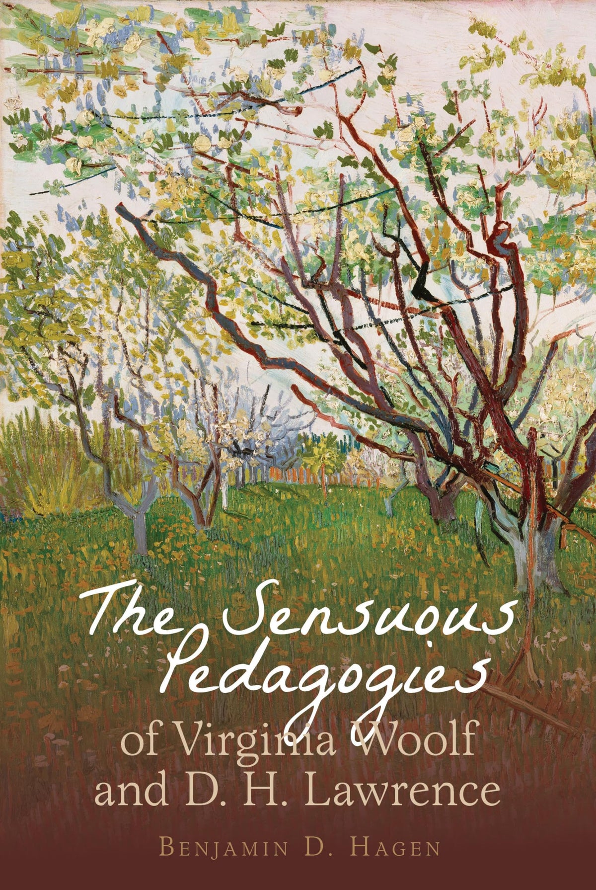 The Sensuous Pedagogies of Virginia Woolf and D.H. Lawrence (Clemson University Press w/ LUP)