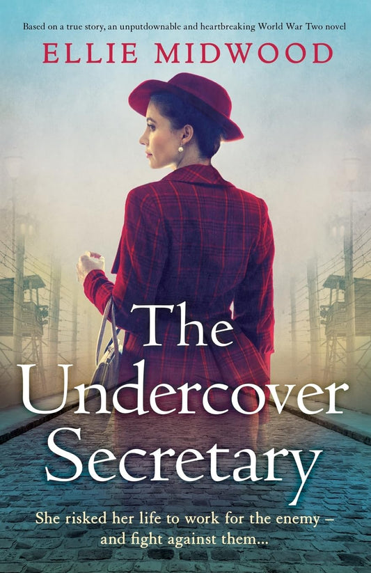 The Undercover Secretary: Based on a true story, an unputdownable and heartbreaking World War Two novel - 9175