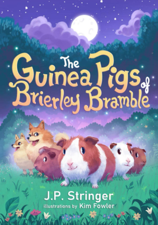 The Guinea Pigs of Brierley Bramble: A Tale of Nature and Magic for Children and Adults
