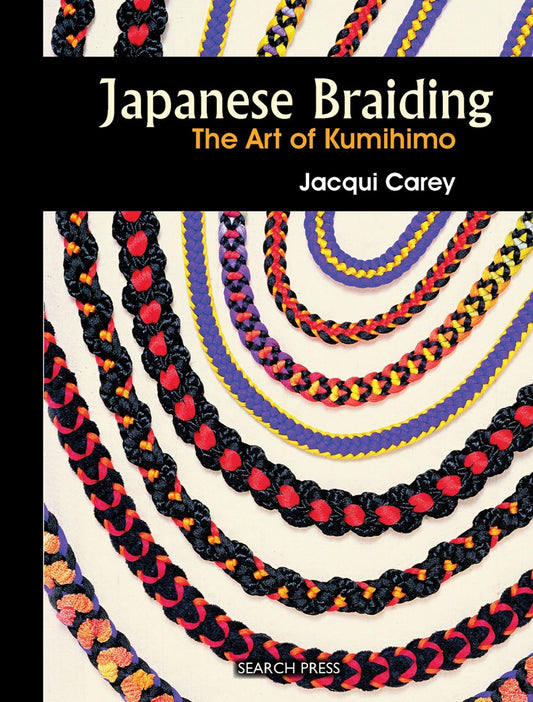 Japanese Braiding: The Art of Kumihimo (Beginner's Guide to Needlecrafts) - 4775
