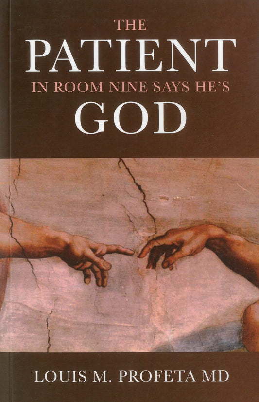 The Patient in Room Nine Says He's God