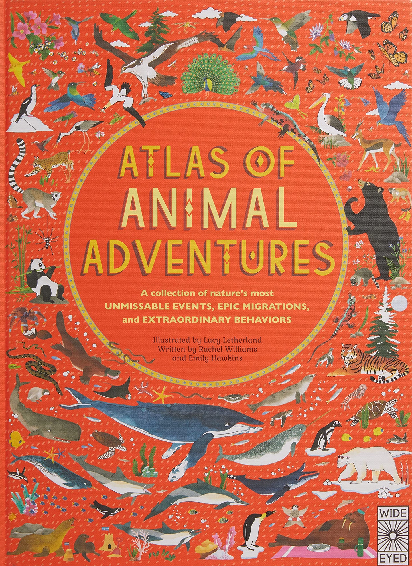 Atlas of Animal Adventures: A collection of nature's most unmissable events, epic migrations and extraordinary behaviours