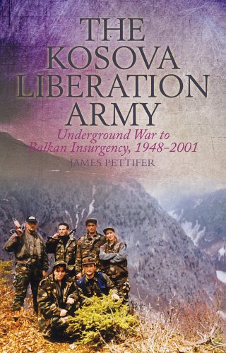 The Kosova Liberation Army: Underground War to Balkan Insurgency, 1948-2001 - 6271