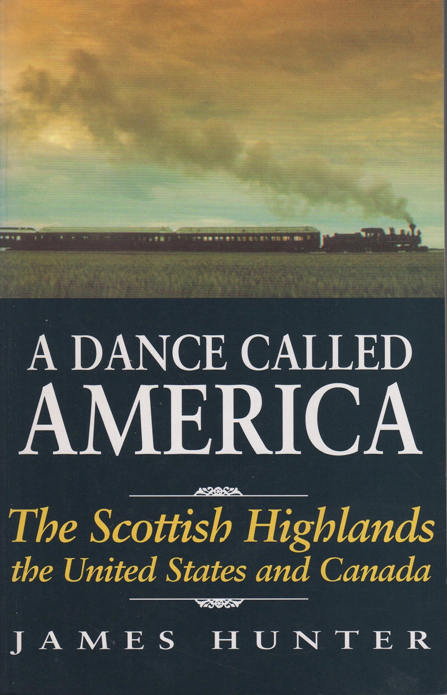A Dance Called America: The Scottish Highlands, the United States and Canada