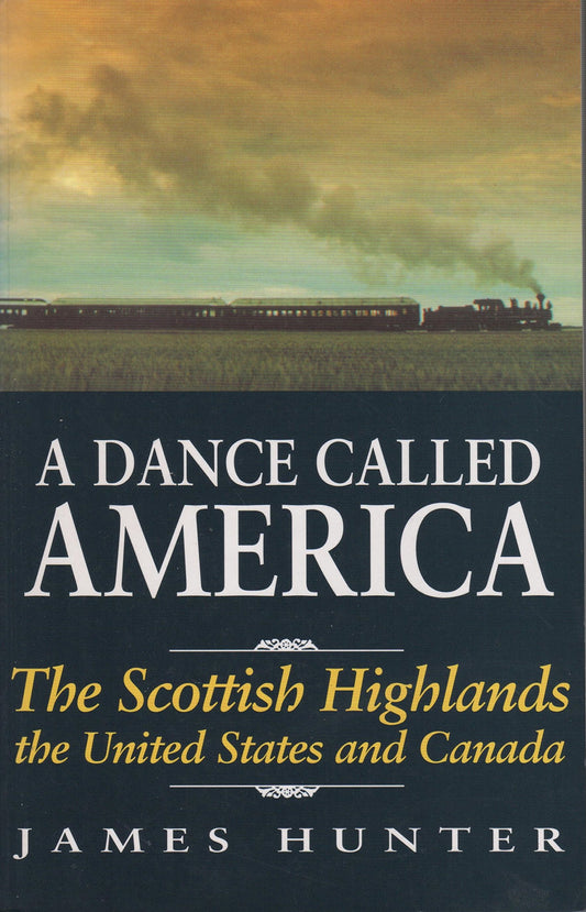 A Dance Called America: The Scottish Highlands, the United States and Canada