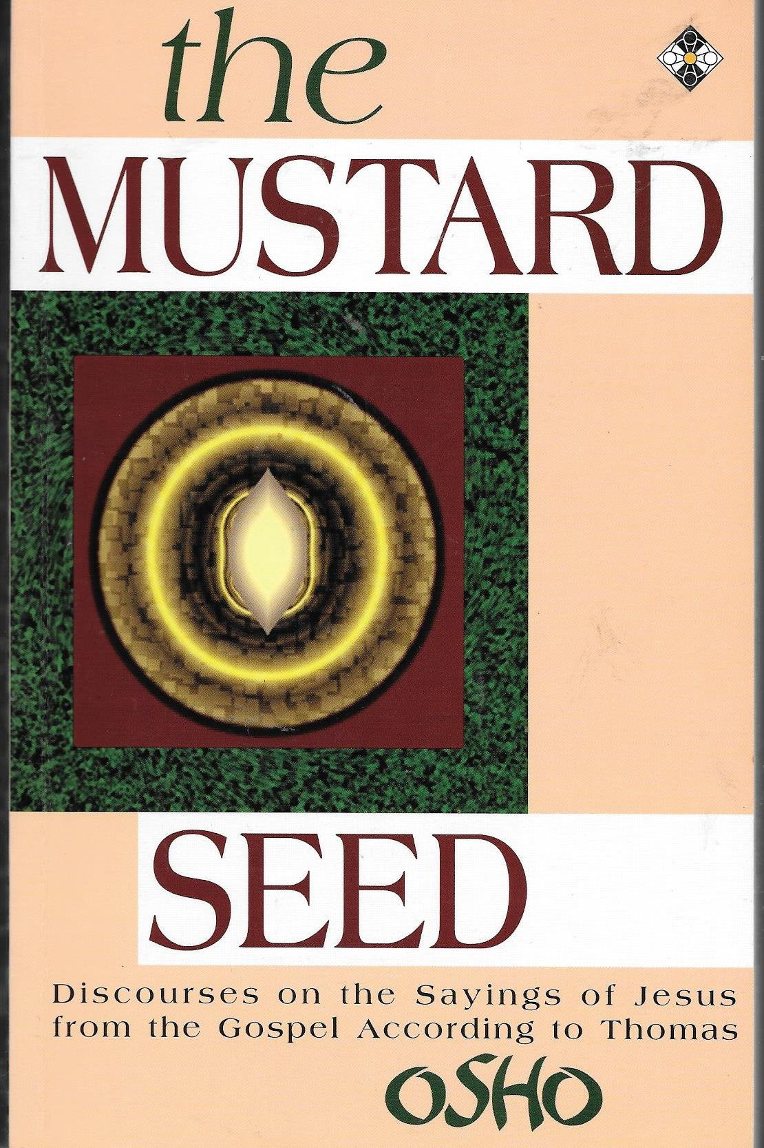 The Mustard Seed : Commentaries on the Fifth Gospel of Saint Thomas