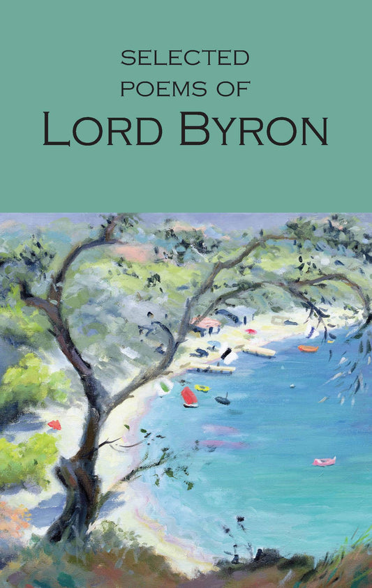 Selected Poems of Lord Byron: Including Don Juan and Other Poems (Wordsworth Poetry Library) - 2920