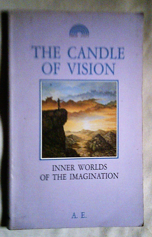 The Candle of Vision: Inner Worlds of the Imagination