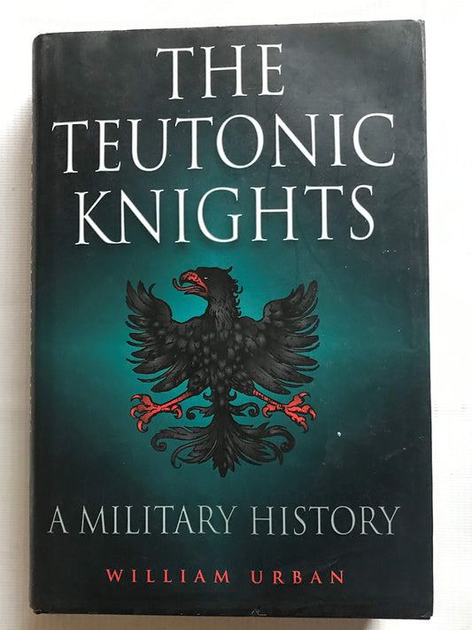Teutonic Knights: A Military History - 3775