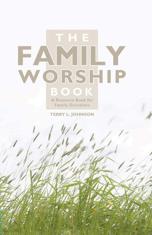 The Family Worship Book: A Resource Book for Family Devotions - 6039
