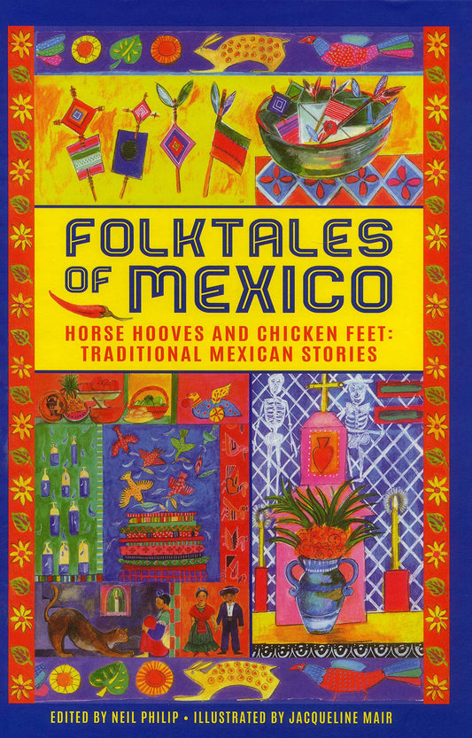 Folktales of Mexico: Horse Hooves And Chicken Feet: Traditional Mexican Stories