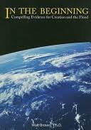 In the Beginning: Compelling Evidence for Creation and the Flood