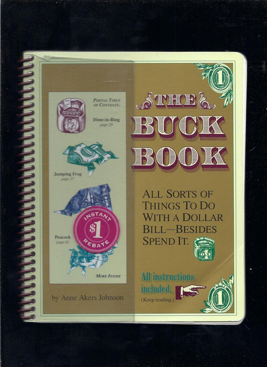 The Buck Book: All Sorts of Things to do with a Dollar Bill-Besides Spend It - 3596