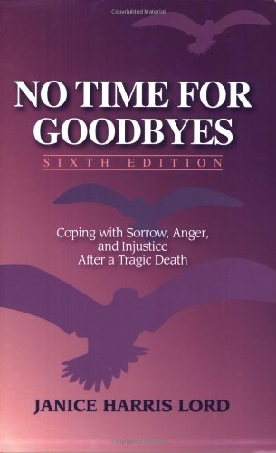 No Time for Goodbyes: Coping with Sorrow, Anger, and Injustice After a Tragic Death - 6323