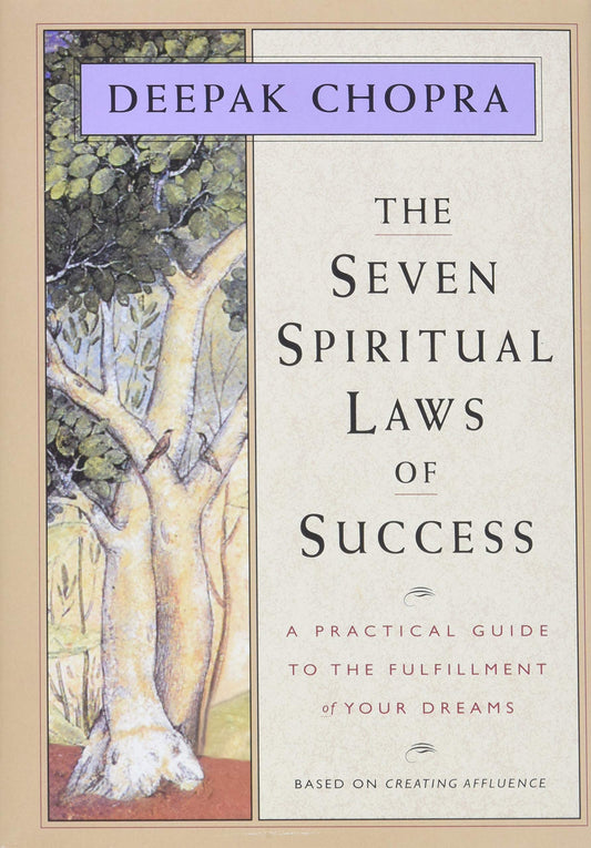 The Seven Spiritual Laws of Success: A Practical Guide to the Fulfillment of Your Dreams (Original and Unabridged) - 9317