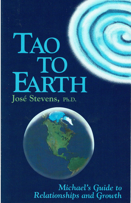 Tao to Earth: Michael's Guide to Relationships and Growth (Michael Speaks Book.) - 6769