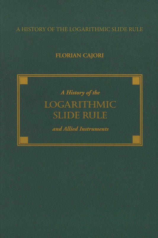History of the Logarithmic Slide Rule and Allied Instruments