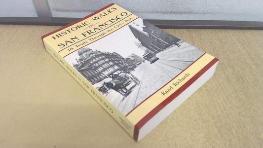 Historic Walks in San Francisco: 18 Trails Through the City's Past