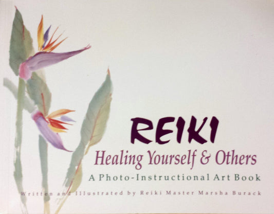 Reiki: Healing Yourself & Others : A Photo-Instructional Art Book