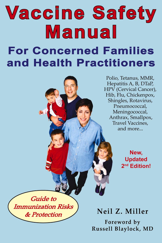 Vaccine Safety Manual for Concerned Families and Health Practitioners, 2nd Edition: Guide to Immunization Risks and Protection - 5375