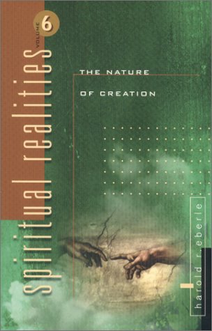 The Nature of Creation (Spiritual Realities series, Volume 6) - 4018